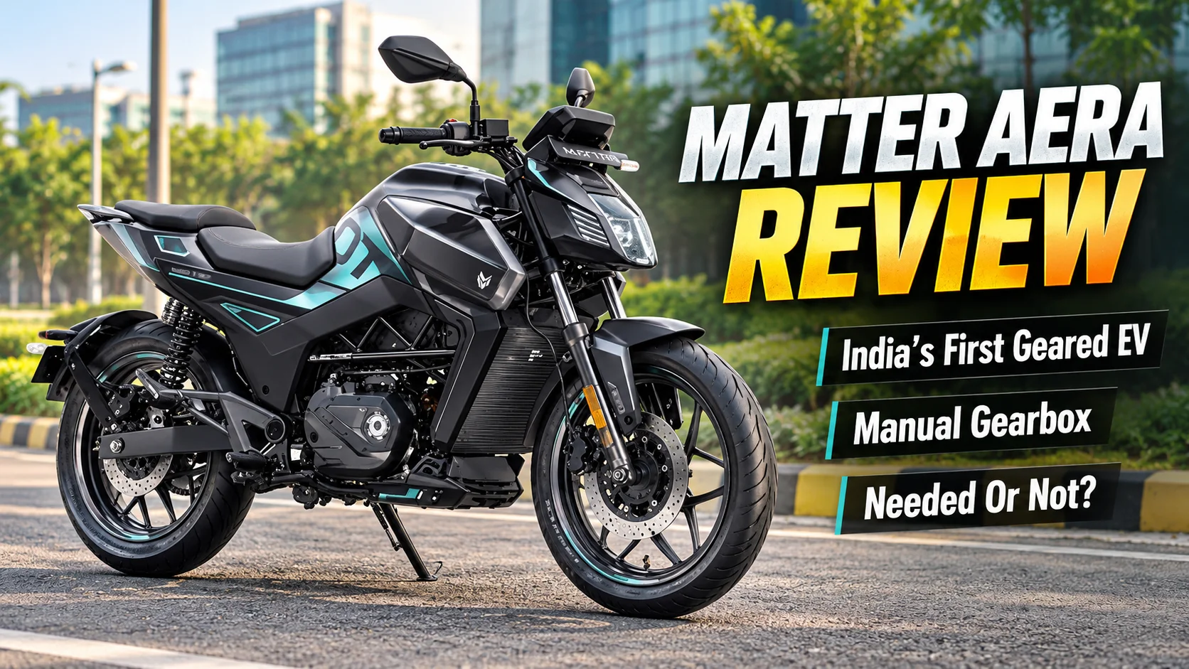 Matter Aera Review — India Ki Pehli Geared Electric Motorcycle, Kya Gearbox Ki Zaroorat Thi?