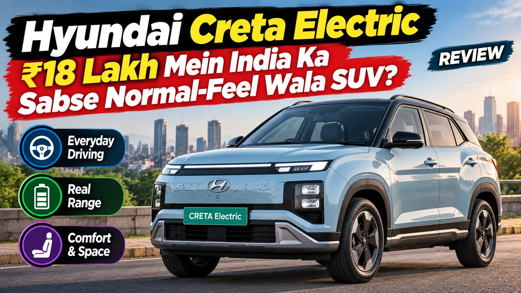 Hyundai Creta Electric Review — ₹18 Lakh Mein India Ka Sabse Normal-Feel Wala Electric SUV?