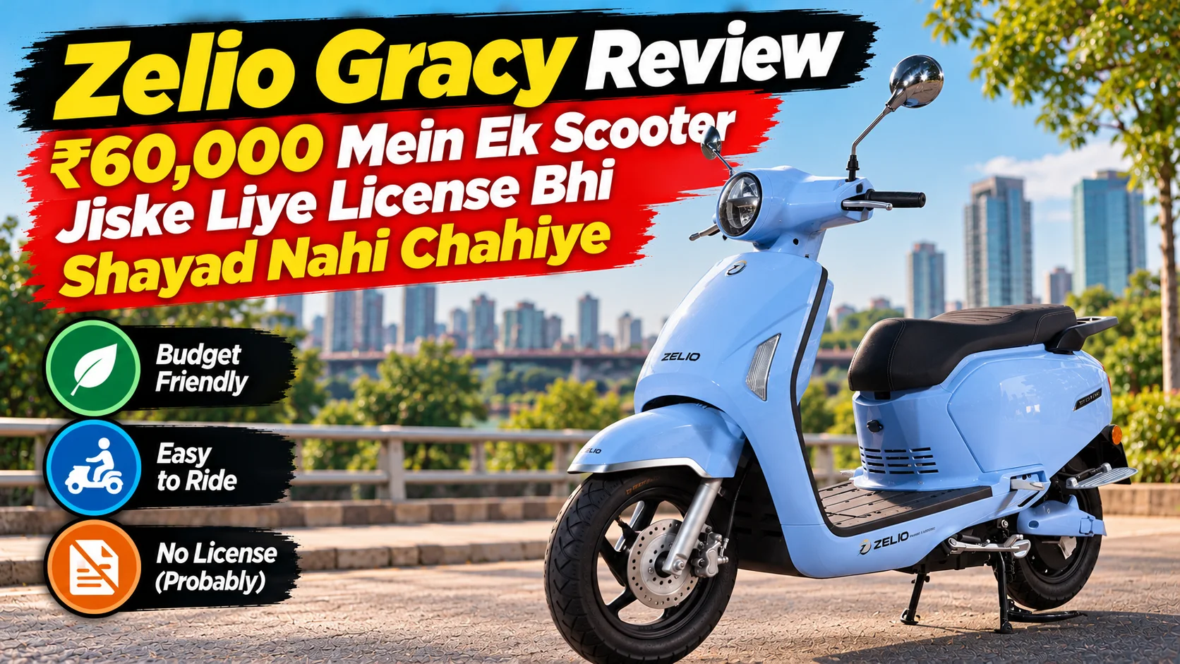 Zelio Gracy Review — ₹60,000 Mein Ek Scooter Jiske Liye License Bhi Shayad Nahi Chahiye