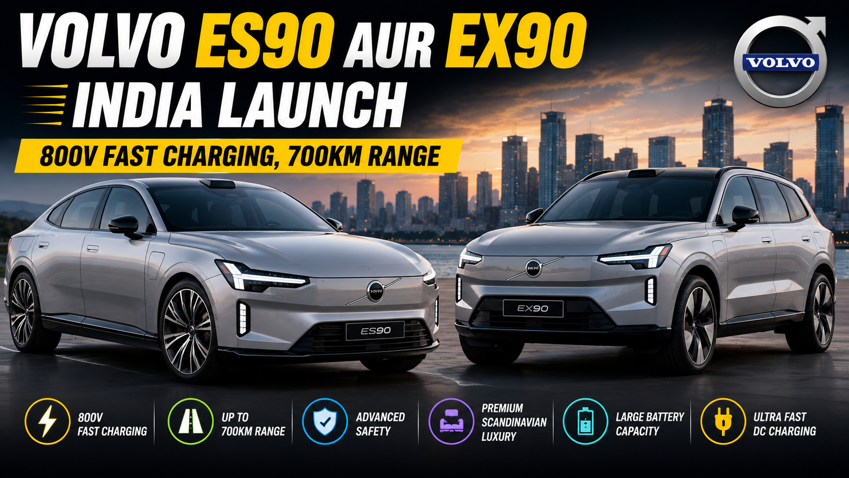 Volvo ES90 aur EX90 India Launch — 800V Fast Charging, 700km Range Wala Game-Changer