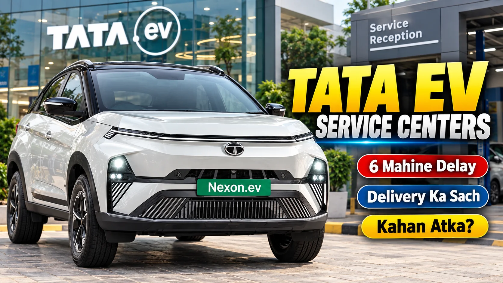 Tata EV Service Centers — Delivery Mein 6 Mahine Ka Sach Kya Hai?
